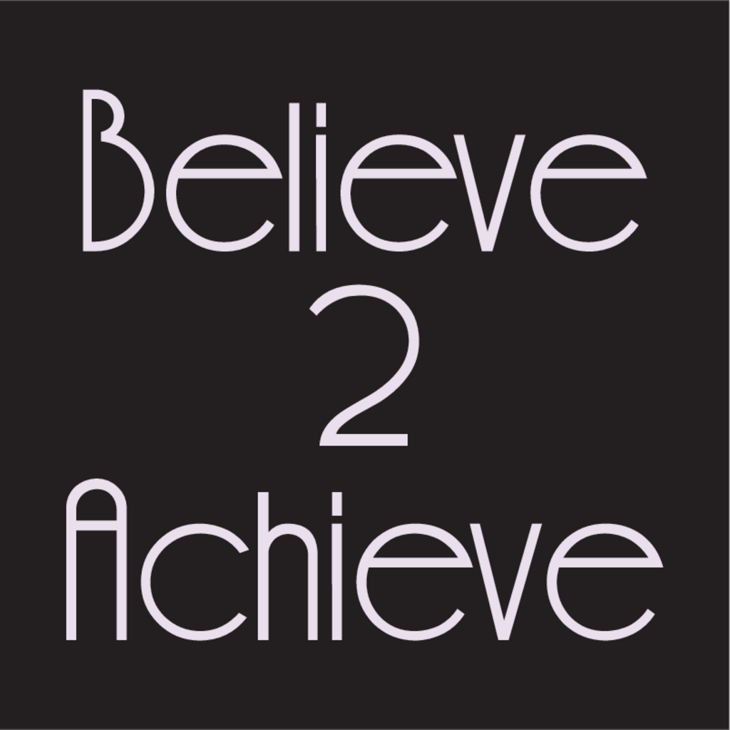 Believe,2,Achieve
