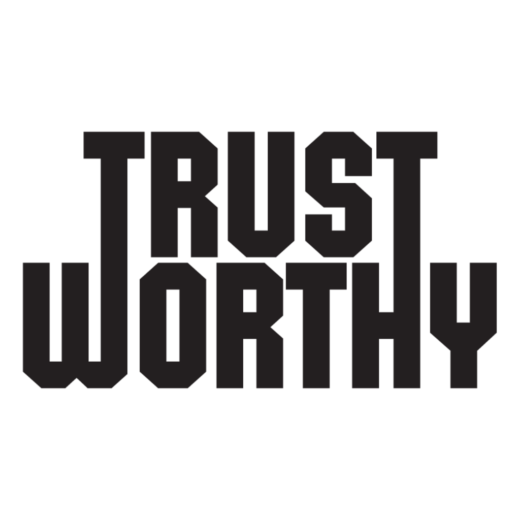 Trust,Worthy