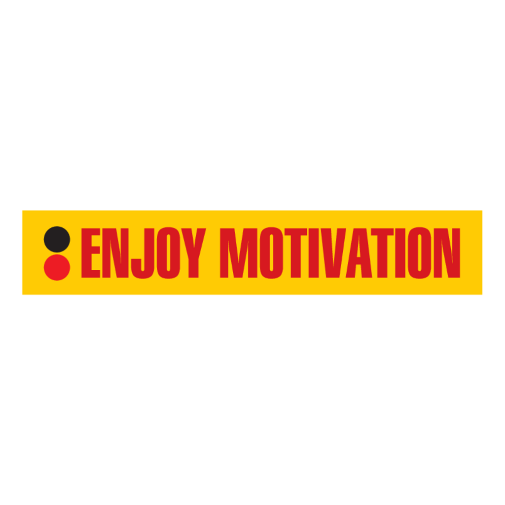 Enjoy,Motivation